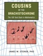Cousins Of The Brachistochrone di James W Stoner edito da Authorhouse