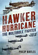 Hawker Hurricane di Philip Birtles edito da Fonthill Media