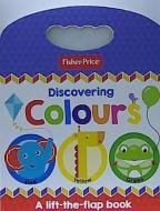 Fisher Price: Discovering Colours edito da Bonnier Books Ltd