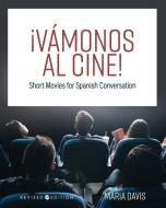 ¡Vámonos al cine! di Tanya Davis edito da Cognella Academic Publishing