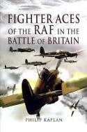 Fighter Aces of the RAF in the Battle of Britain di Philip Kaplan edito da Pen & Sword Books Ltd