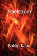 Maelstrom di Baldip Kaur edito da New Generation Publishing