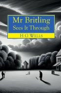 Mr Britling Sees It Through di Herbert George Wells edito da Spark Furnace