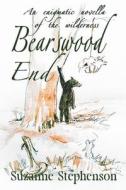 Bearswood End di Suzanne Stephenson edito da Mirador Publishing