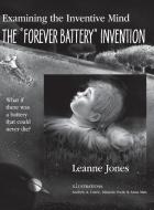 The "forever Battery" Invention di Jones Leanne Jones edito da Agio Publishing House