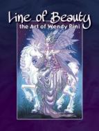 The Line of Beauty: The Art of Wendy Pini edito da FLESK PUBN
