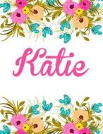 Katie: Personalised Katie Notebook/Journal for Writing 100 Lined Pages (White Floral Design) di Kensington Press edito da Createspace Independent Publishing Platform