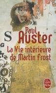 La Vie Interieure de Martin Frost di Paul Auster edito da LIVRE DE POCHE