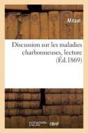 Discussion Sur Les Maladies Charbonneuses, Lecture di MITAUT edito da Hachette Livre - BNF