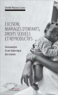 Excision, mariages d'enfants, droits sexuels et reproductifs di Cheikh Moussa Camara edito da Editions L'Harmattan