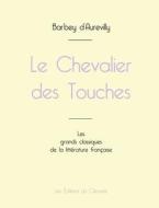 Le Chevalier des Touches de Barbey d'Aurevilly (édition grand format) di Jules Barbey D'Aurevilly edito da Les éditions du Cénacle