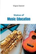Status of Music Education di Eligius Sawian edito da ARY Publisher