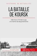 La bataille de Koursk di Jonathan Duhoux, 50 minutes edito da 50 Minutes