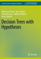 Decision Trees with Hypotheses di Mohammad Azad, Igor Chikalov, Beata Zielosko, Mikhail Moshkov, Shahid Hussain edito da Springer International Publishing