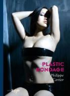 Plastic Bondage di Philippe Cartier edito da Edition Skylight