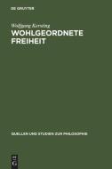 Wohlgeordnete Freiheit di Wolfgang Kersting edito da De Gruyter