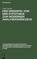 Der Kernspin: Von der Hypothese zum modernen Analysenwerkzeug di Artur Lösche edito da De Gruyter