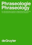 Burger, Harald; Dobrovol'skij, Dmitrij; Kuhn, Peter; Norrick, Neal R.: Phraseologie / Phraseology. Volume 1 edito da Walter de Gruyter