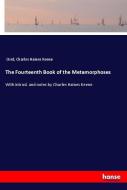 The Fourteenth Book of the Metamorphoses di Ovid, Charles Haines Keene edito da hansebooks