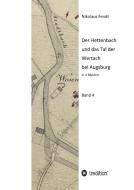 Der Hettenbach und das Tal der Wertach bei Augsburg - Band 4 di Nikolaus Fendt edito da tredition