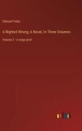 A Righted Wrong; A Novel, In Three Volumes di Edmund Yates edito da Outlook Verlag