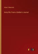 Army life; From a Soldier's Journal di Albert O Marshall edito da Outlook Verlag