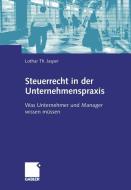 Steuerrecht in der Unternehmenspraxis di Lothar Th. Jasper edito da Gabler Verlag
