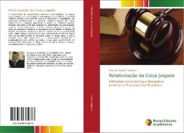 Relativização da Coisa Julgada di Rodrigo Toaldo Cappellari edito da Novas Edições Acadêmicas