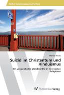 Suizid im Christentum und Hinduismus di Martina Kirisits edito da AV Akademikerverlag