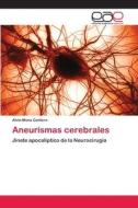 Aneurismas cerebrales di Alvin Mena Cantero edito da EAE