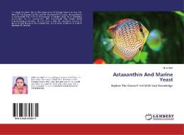 Astaxanthin And Marine Yeast di Uma Nath edito da LAP Lambert Academic Publishing