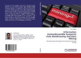 Information Fusion(Ensemble System)in Data Warehousing and Data Mining di Amit Ganatra edito da LAP Lambert Academic Publishing