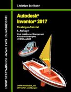 Autodesk Inventor 2017 - Einsteiger-Tutorial Hybridjacht di Christian Schlieder edito da Books on Demand