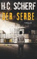 Der Serbe di H. C. Scherf edito da Books on Demand