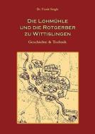 Die Lohm Hle Und Die Rotgerber Zu Wittis di Frank Single edito da Books on Demand