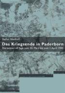 Das Kriegsende in Paderborn di Stefan Westhoff edito da Books on Demand