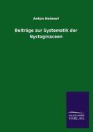 Beiträge zur Systematik der Nyctaginaceen di Anton Heimerl edito da TP Verone Publishing