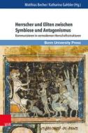Herrscher und Eliten zwischen Symbiose und Antagonismus edito da V & R Unipress GmbH