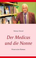 Der Medicus und die Nonne di Dietmar Dressel edito da Books on Demand