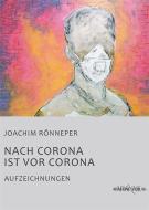 Nach Corona ist vor Corona di Joachim Rönneper edito da Arachne Verlag