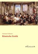Römische Erotik di Hermann Paldamus edito da Leseklassiker