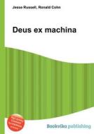 Deus Ex Machina di Jesse Russell, Ronald Cohn edito da Book On Demand Ltd.