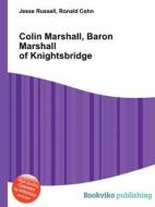 Colin Marshall, Baron Marshall Of Knightsbridge di Jesse Russell, Ronald Cohn edito da Book On Demand Ltd.