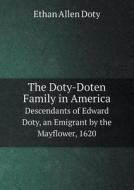 The Doty-doten Family In America Descendants Of Edward Doty, An Emigrant By The Mayflower, 1620 di E a Doty edito da Book On Demand Ltd.