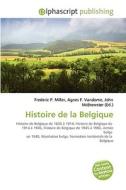 Histoire De La Belgique di #Miller,  Frederic P. Vandome,  Agnes F. Mcbrewster,  John edito da Vdm Publishing House