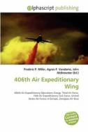 406th Air Expeditionary Wing edito da Betascript Publishing