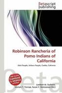 Robinson Rancheria of Pomo Indians of California edito da Betascript Publishing