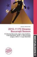 2010-11 Fc Dinamo Bucure Ti Season edito da Brev Publishing
