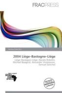 2004 Li Ge-bastogne-li Ge edito da Frac Press