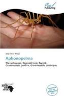 Aphonopelma edito da Betascript Publishing